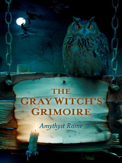 Title details for The Gray Witch's Grimoire by Amythyst Raine - Available